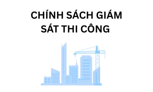 Chính sách giám sát thi công